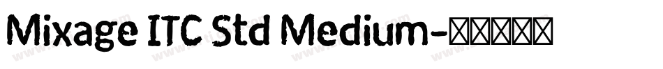 Mixage ITC Std Medium字体转换